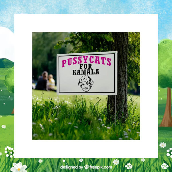 Pussycats for Kamala Yard Signs