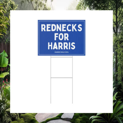 Rednecks For Harris Yard Signs