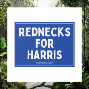 Rednecks For Harris Yard Signs