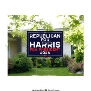 Republican For Harris For President 2024 Election Yard Sign
