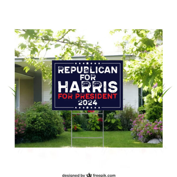 Republican For Harris For President 2024 Election Yard Sign