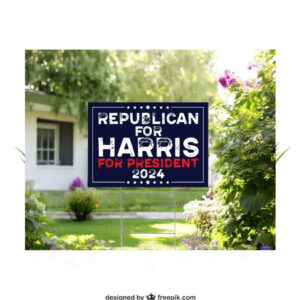 Republican For Harris For President 2024 Election Yard Sign
