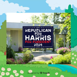 Republican For Harris For President 2024 Political Yard Sign