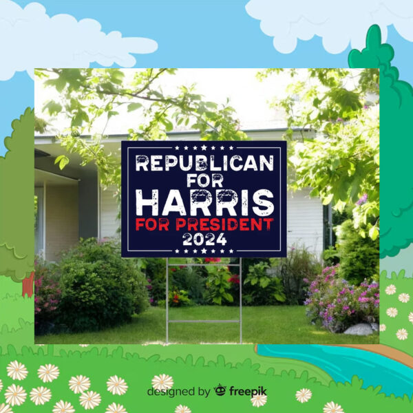 Republican For Harris For President 2024 Political Yard Sign