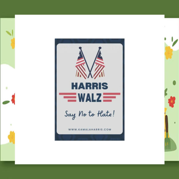 Say No To Hate Harris Walz Garden Flag