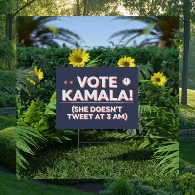She Doesn't Tweet At 3 Am Vote Kamala Yard Sign