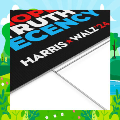 Stand For What's Right Hope Truth Decency Harris Walz 24 Election Yard Sign