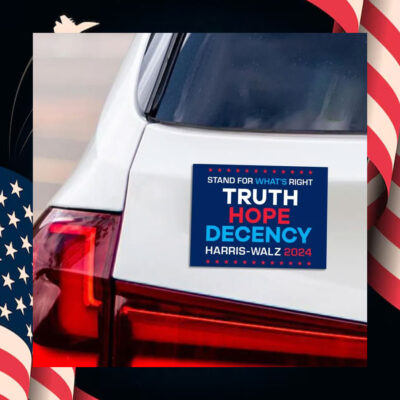 Stand For What's Right Truth Hope Decency Harris Walz 2024 Car Magnet