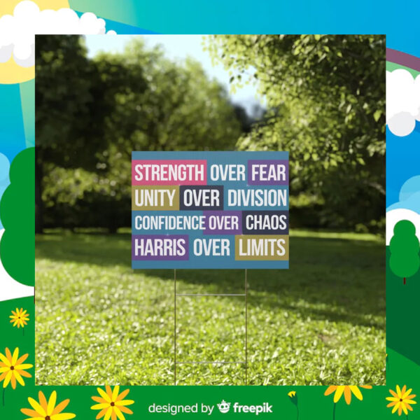 Strength Over Fear Unity Over Division Confidence Over Chaos Harris Over Limits Yard Sign