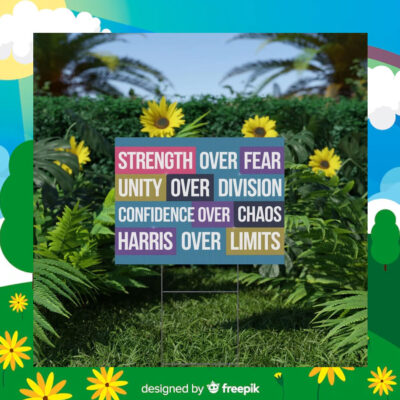 Strength Over Fear Unity Over Division Confidence Over Chaos Harris Over Limits Yard Sign