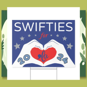 Swift For Comma La Harris 2024 Yard Sign