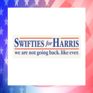 Swifties For Harris 24 We Are Not Going Back. Like Ever. Car Magnet
