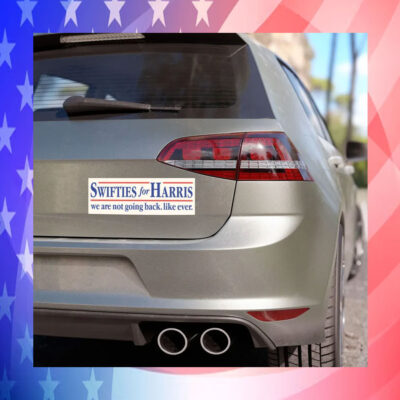 Swifties For Harris 24 We Are Not Going Back. Like Ever. Car Magnet
