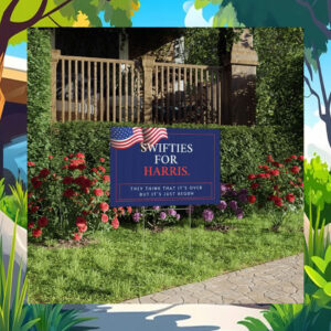 Swifties For Harris They Think That It's Over But It's Just Begun Yard Sign