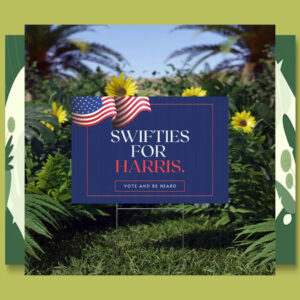 Swifties For Harris Vote And Be Heard Yard Sign