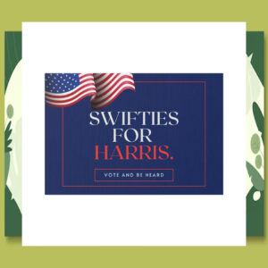 Swifties For Harris Vote And Be Heard Yard Sign