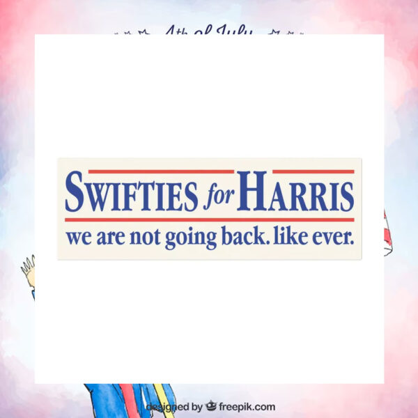 Swifties For Harris We Are Not Going Back. Like Ever Car Magnets
