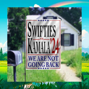 Swifties For Kamala 24 We Are Not Going Back Flag