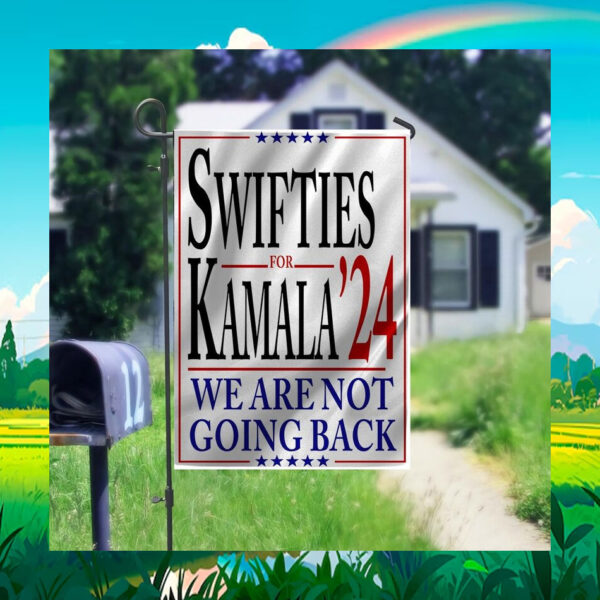 Swifties For Kamala 24 We Are Not Going Back Flag