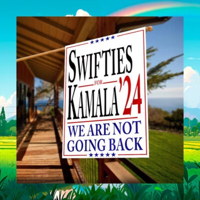 Swifties For Kamala 24 We Are Not Going Back Flag