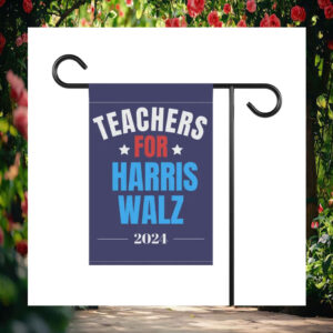 Teachers For Harris Walz 2024 Garden & House Flags