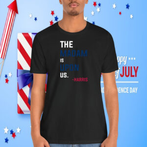 The Madam Is Upon Us. Harris Shirt