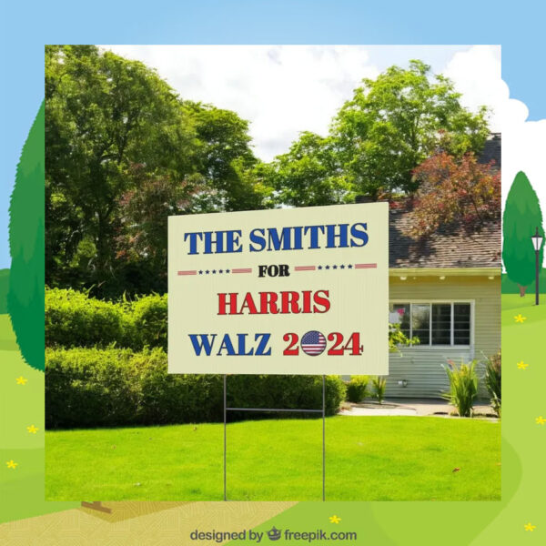 The Smiths For Harris Walz 2024 Yard Sign