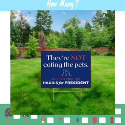 They're Not Eating The Pets. Don't Vote Weird, Vote Harris For President Yard Signs