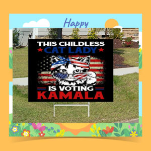 This Childless Cat Lady Is Voting Kamala Plastic Yard Sign