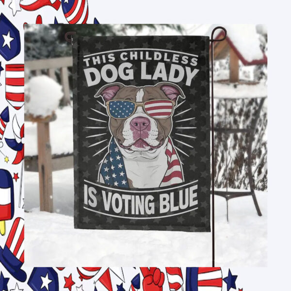 This Childless Dog Lady Is Voting Blue - Kamala Harris Flags