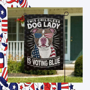 This Childless Dog Lady Is Voting Blue - Kamala Harris Flags