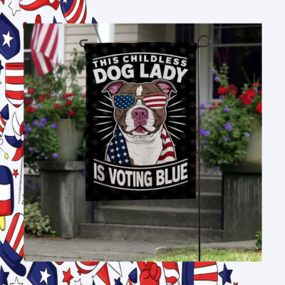 This Childless Dog Lady Is Voting Blue - Kamala Harris Flags