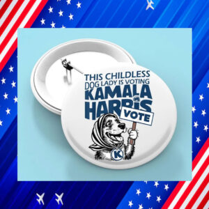 This Childless Dog Lady Is Voting Kamala Harris Button