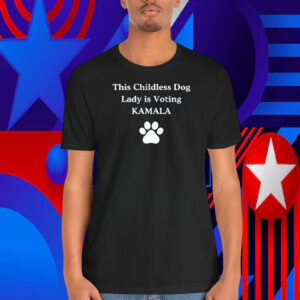 This Childless Dog Lady is Voting Kamala Shirt
