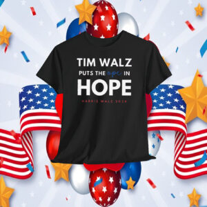 Tim Walz Puts The Ope In Hope Harris Walz 2024 Shirt