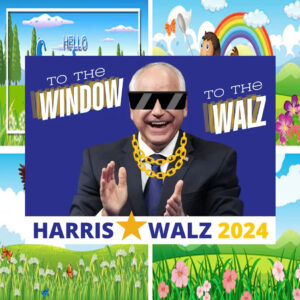 To The Window To The Walz Harris Walz 2024 Yard Sign