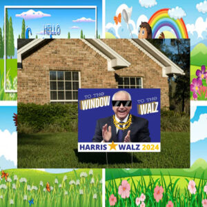 To The Window To The Walz Harris Walz 2024 Yard Sign
