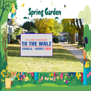 To The Window To The Walz Kamala Harris 2024 Yard Signs