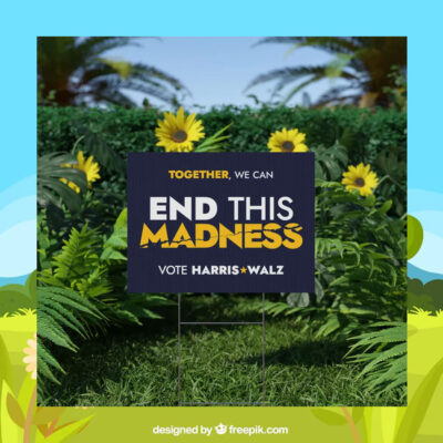 Together, We Can End This Madness Vote Harris Walz Plastic Yard Sign