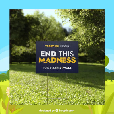 Together, We Can End This Madness Vote Harris Walz Plastic Yard Sign