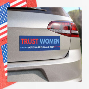 Trust Women Vote Harris Walz 2024 Car Magnet