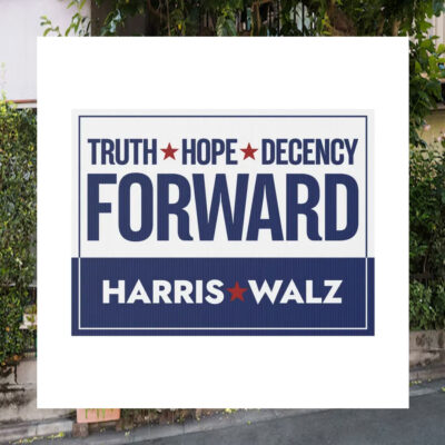 Truth Hope Decency Forward Harris Walz 2024 Yard Sign