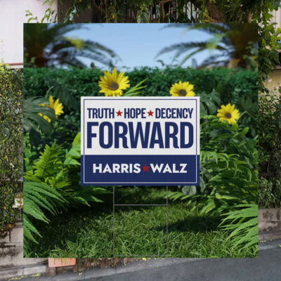 Truth Hope Decency Forward Harris Walz 2024 Yard Sign