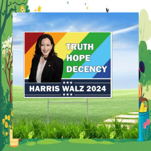 Truth hope Decency Harris Walz 2024 Yard Sign