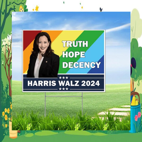 Truth hope Decency Harris Walz 2024 Yard Sign