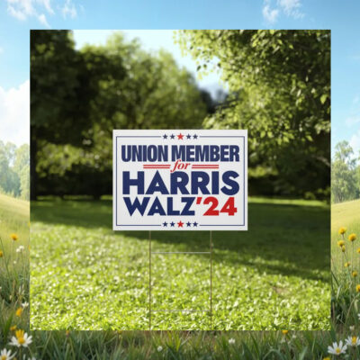 Union Member For Harris Walz Yard Sign