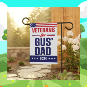 Veterans For Gus' Dad 2024 Garden Flag