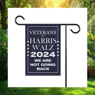 Veterans For Harris Walz 2024 We Are Not Going Back Flag