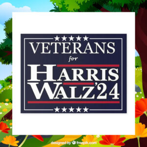 Veterans For Harris Walz '24 Plastic Yard Signs