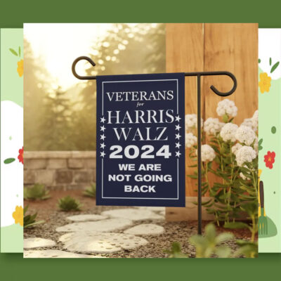Veterans For Harris Walz 24 We Are Not Going Back Flags